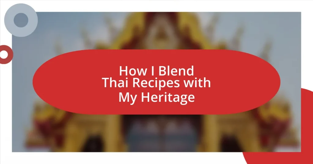 How I Blend Thai Recipes with My Heritage