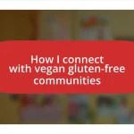 How I connect with vegan gluten-free communities