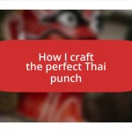 How I craft the perfect Thai punch