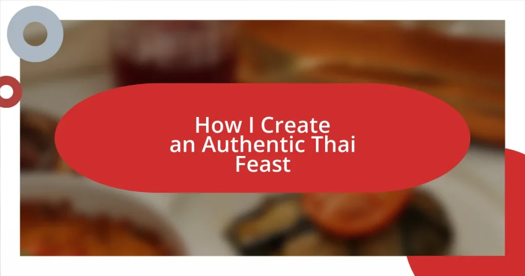 How I Create an Authentic Thai Feast