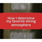 How I determine my favorite dining atmosphere