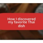 How I discovered my favorite Thai dish