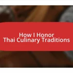 How I Honor Thai Culinary Traditions