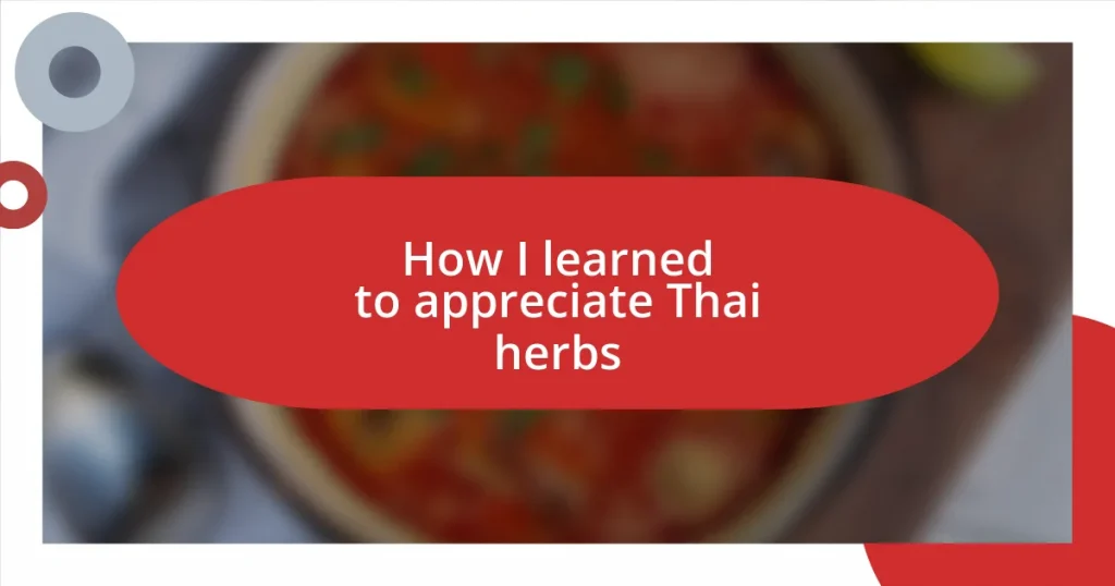 How I learned to appreciate Thai herbs