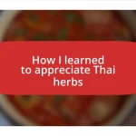 How I learned to appreciate Thai herbs