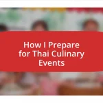 How I Prepare for Thai Culinary Events