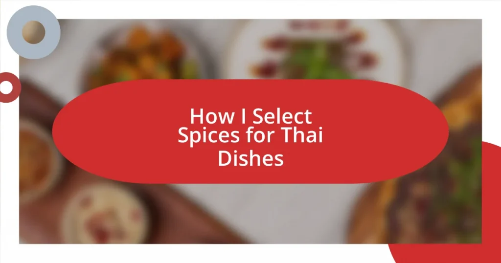 How I Select Spices for Thai Dishes