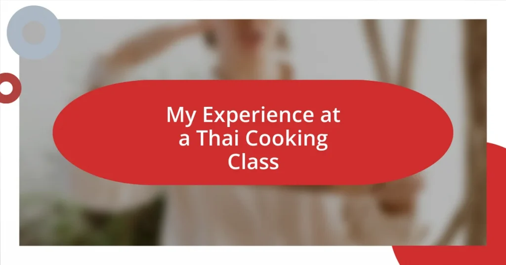 My Experience at a Thai Cooking Class