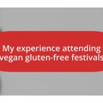 My experience attending vegan gluten-free festivals