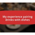 My experience pairing drinks with dishes