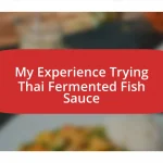 My Experience Trying Thai Fermented Fish Sauce