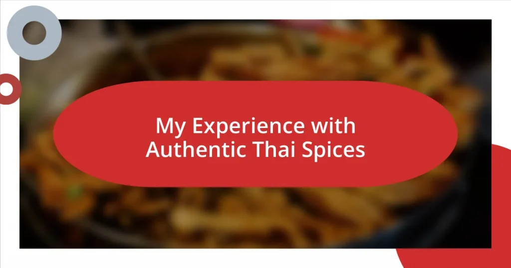 My Experience with Authentic Thai Spices