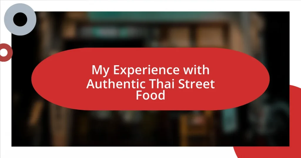 My Experience with Authentic Thai Street Food