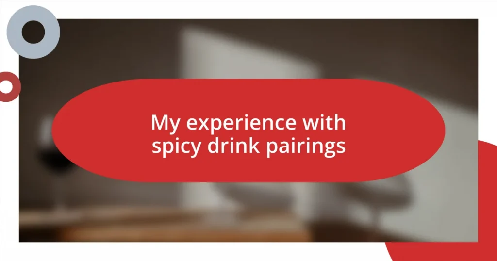 My experience with spicy drink pairings