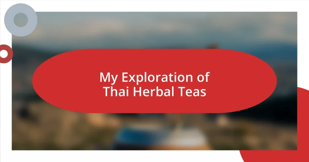 My Exploration of Thai Herbal Teas