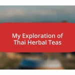 My Exploration of Thai Herbal Teas