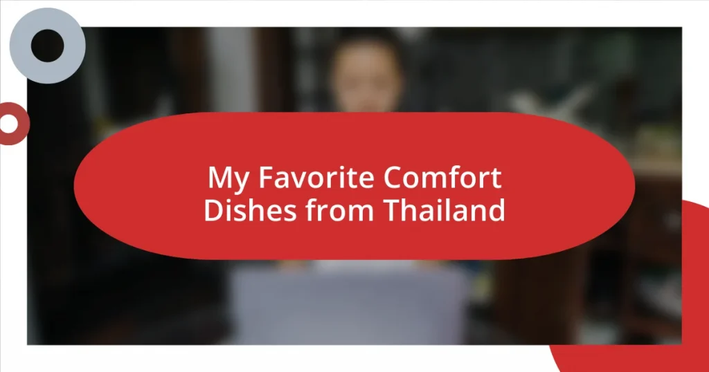 My Favorite Comfort Dishes from Thailand