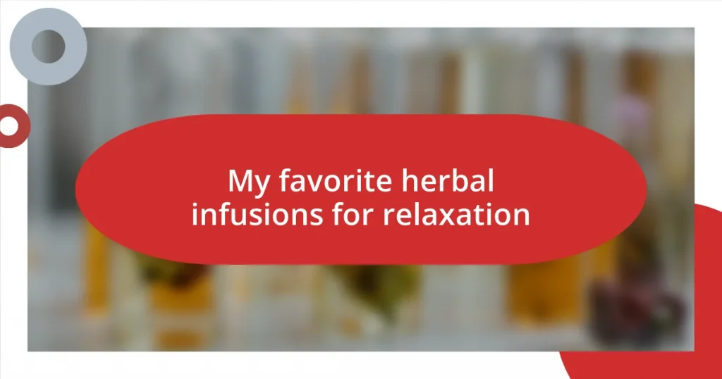 My favorite herbal infusions for relaxation