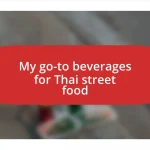 My go-to beverages for Thai street food