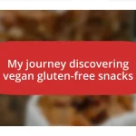 My journey discovering vegan gluten-free snacks