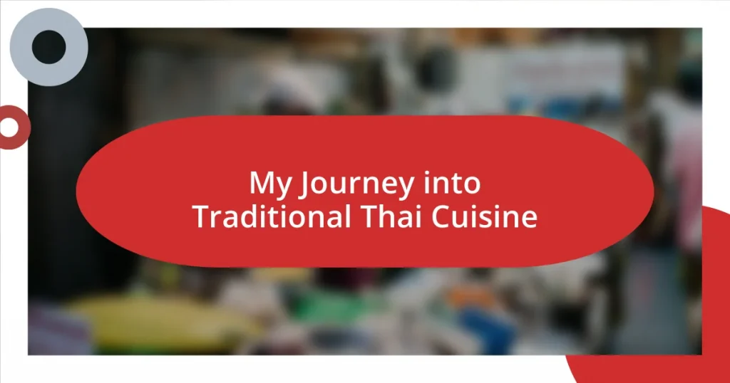 My Journey into Traditional Thai Cuisine