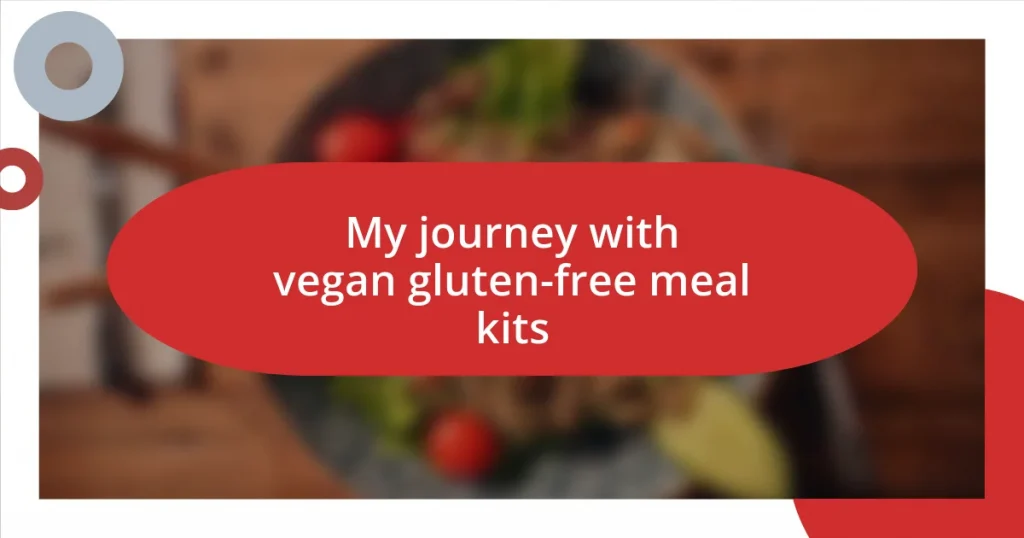 My journey with vegan gluten-free meal kits