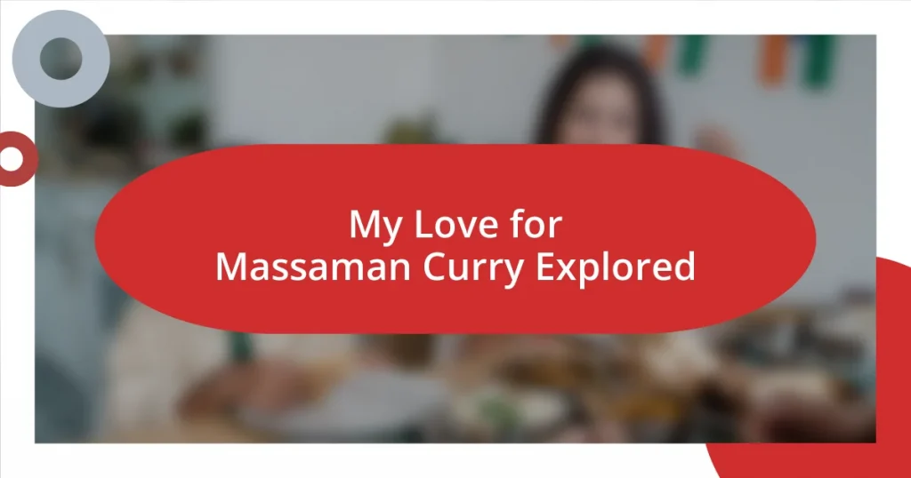 My Love for Massaman Curry Explored