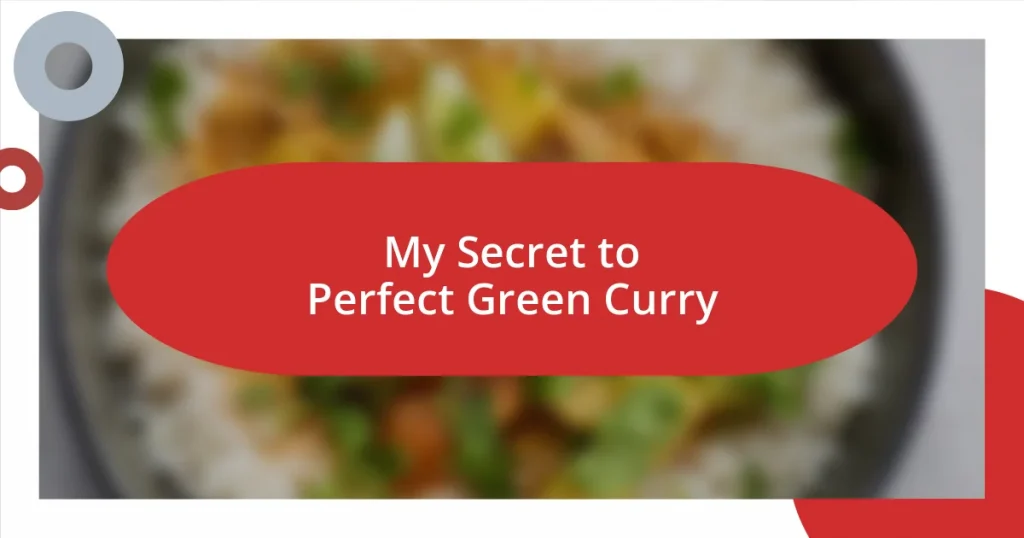 My Secret to Perfect Green Curry