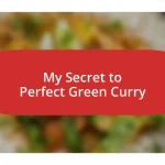 My Secret to Perfect Green Curry