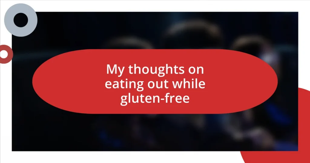 My thoughts on eating out while gluten-free