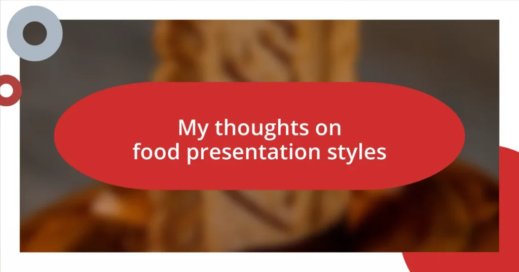 My thoughts on food presentation styles