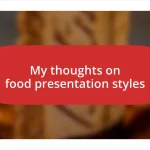 My thoughts on food presentation styles