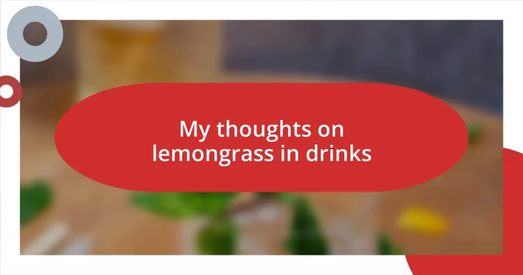 My thoughts on lemongrass in drinks