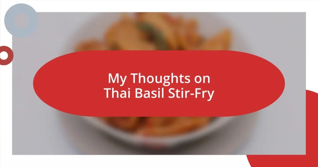 My Thoughts on Thai Basil Stir-Fry