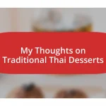 My Thoughts on Traditional Thai Desserts