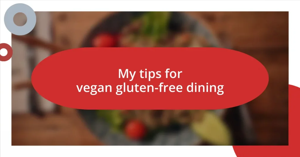 My tips for vegan gluten-free dining