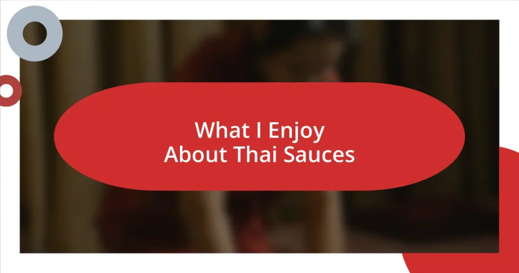 What I Enjoy About Thai Sauces