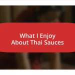 What I Enjoy About Thai Sauces