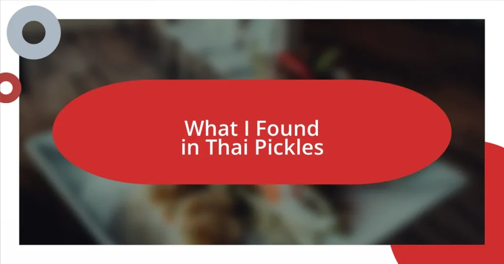 What I Found in Thai Pickles