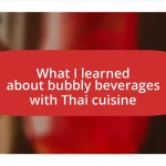 What I learned about bubbly beverages with Thai cuisine