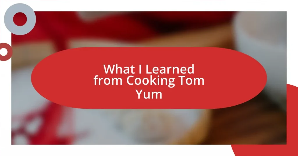 What I Learned from Cooking Tom Yum