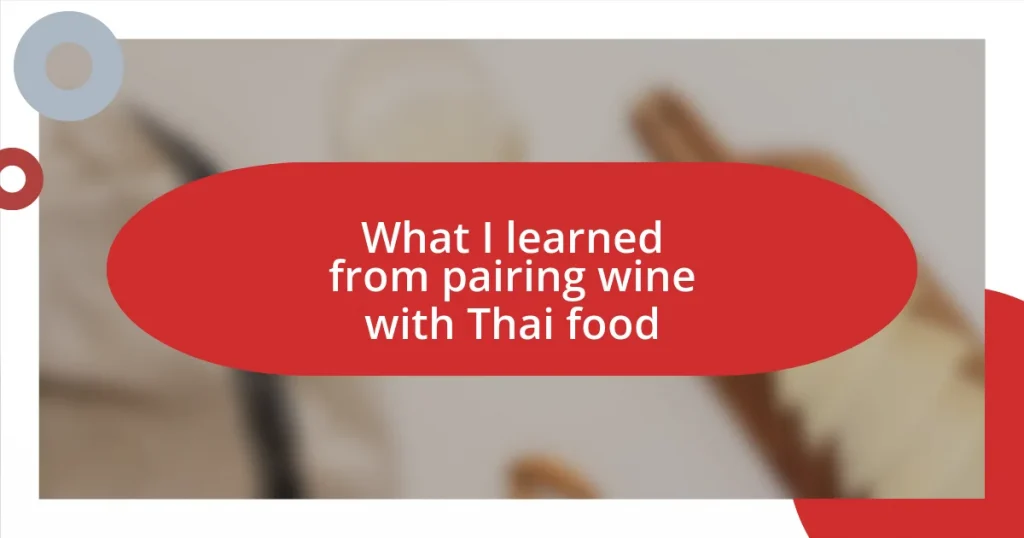 What I learned from pairing wine with Thai food