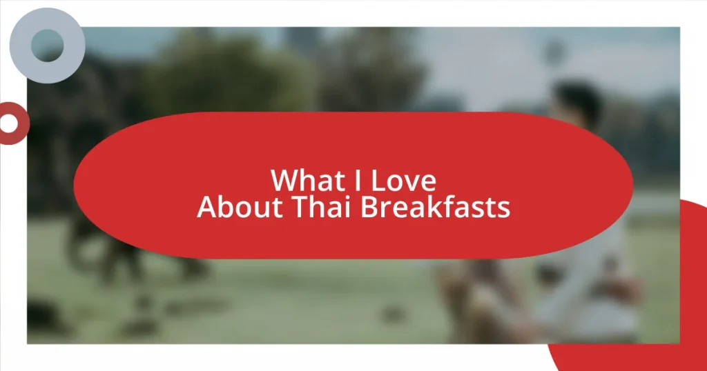 What I Love About Thai Breakfasts