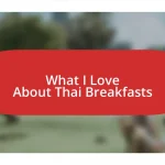 What I Love About Thai Breakfasts