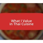 What I Value in Thai Cuisine