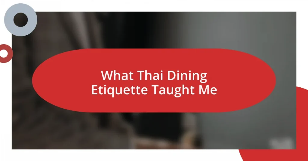 What Thai Dining Etiquette Taught Me