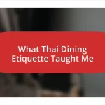 What Thai Dining Etiquette Taught Me