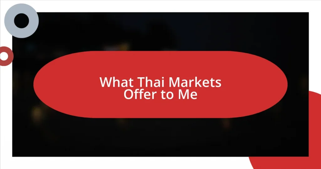 What Thai Markets Offer to Me