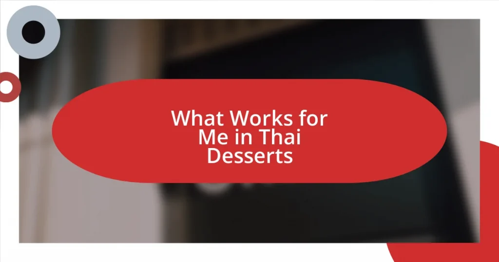 What Works for Me in Thai Desserts