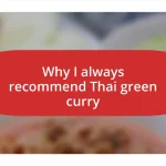 Why I always recommend Thai green curry